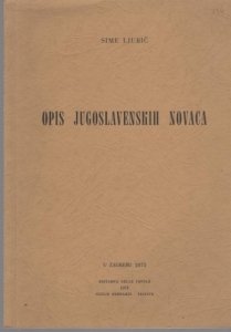 obverse: LJUBIC Sime, Opis Jugoslavenkih  novaca. Ristampa delle sole tavole di Giulio Bernardi, Trieste, 1972