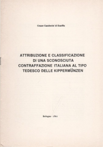 obverse: GAMBERINI DI SCARFEA Cesare, Attribuzione e classificazione di una sconosciuta contraffazione italiana al tipo tedesco delle Kippermunzen.