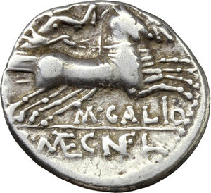 reverse: Marcus Calidius, Q. Metellus and Cn. Fulvius.  AR Denarius, 117-116 BC. Obv. Helmeted head of Roma right; below chin, X; behind, ROMA. Rev. Victory in biga right; below horses, M. CALID; in exergue, Q. MET. CNFL. Cr. 284/1 a. B.1. AR. g. 3.92  mm. 19.00    Good VF.