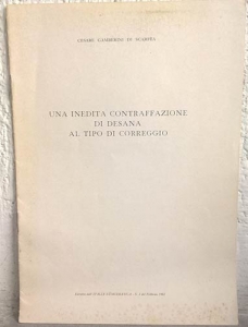 obverse: GAMBERINI DI SCARFEA C. – Una inedita contraffazione di Desana al tipo di Correggio. Mantova,1962. pp. 3, ill. b/n