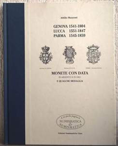 obverse: MANZONI A. – Genova (1541-1804) Lucca (1551-1847) Parma (1545-1859). Monete con data in argento e oro e qualche medaglia. Milano, 2000. pp. 102, ill. b/n