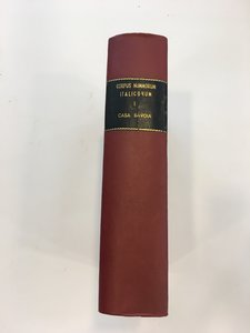 obverse: ANONIMO (ma AA.VV. e Vittorio Emanuele III).. Corpus Nummorum Italicorum. Volume I. Casa Savoia. Roma, 1910. In-4, pp. VII, 532, 42 tav. f.t. Tela con titoli dorati al dorso