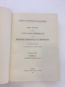 reverse: ANONIMO (ma AA.VV. e Vittorio Emanuele III).. Corpus Nummorum Italicorum. Volume XIV. Umbria, Lazio (Zecche minori). Roma, 1933. In-4, pp. 295, 20 tav. f.t. Tela con titoli dorati al dorso