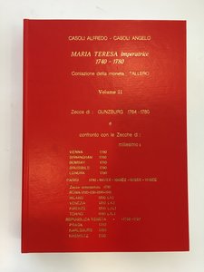 obverse: CASOLI, A. - CASOLI, A. . Maria Teresa Imperatrice1740-1780. Coniazione della moneta : Tallero. Volume II. Zecca di Gunzburg1764-1780.   1 ed. marzo 2018. pp. 630. numerose ill. n.t