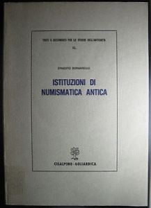 obverse: BERNAREGGI Ernesto. Istituzioni di Numismatica Antica. Milano, 1973 Brossura editoriale, pp. 136, tavv. 29 con firma autografa del dott. Franco Rolla