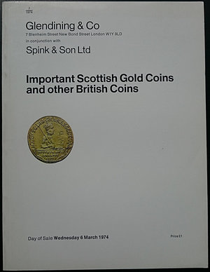 obverse: Glendining & Co. and Spink & Son, Important Scottish Gold Coins and other British Coins. London, 6 March 1974. Brossura editoriale, 338 lotti, foto B/N. Ottime condizioni, include realizzi