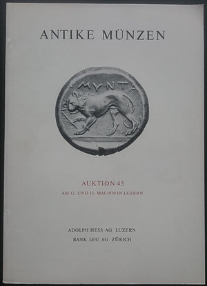obverse: Hess - Bank Leu. Auktion 45. Antike Munzen. Lucerna, 12-13 Maggio 1970. Brossura editoriale, 754 lotti, foto B/N. Ottime condizioni