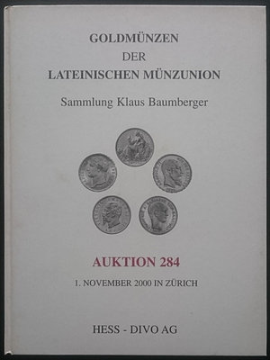 obverse: Hess - Divo. Auktion 284 - Goldmunzen der Lateinischen Munzunion, Sammlung Klaus Baumberger. Zurigo, 1 Novembre 2000. Copertina rigida, 247 lotti, foto B/N. Ottime condizioni