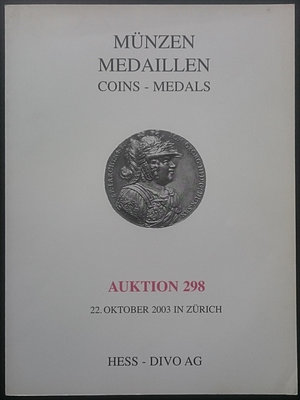 obverse: Hess - Divo. Auktion 298. Munzen - Medaillen. Zurigo, 22 Ottobre 2003. Brossura editoriale, 666 lotti, foto a colori. Ottime condizioni