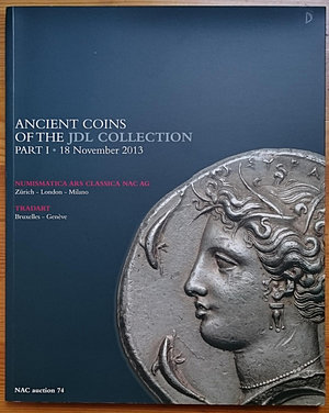 obverse: NAC – Numismatica Ars Classica and Tradart, Ancient Coins of the JDL Collection Part I. Auction no. 74. Zurich, 18 November 2013. Brossura, 45 lotti, foto a colori con ingrandimenti. Ottime condizioni