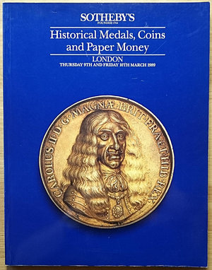 obverse: Sotheby s, Historical Medals, Coins and Paper Money. London, 10 March 1989. Brossura editoriale, 339 lotti, tavole B/N, 2 tavole a colori. Ottime condizioni