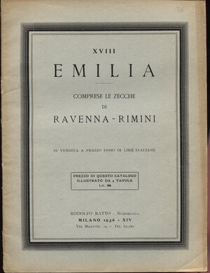 obverse: RATTO  R. - Listino a prezzi fissi N. XVIII. Milano, 1936. Emilia comprese le zecche di Ravenna – Rimini. pp. 19, nn. 749, tavv. 4. Ril. editoriale, raro.