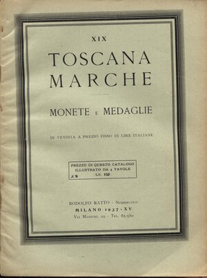 obverse: RATTO  R. - Listino a prezzi fissi N. XIX. Milano, 1937. Toscana – Marche. Monete e medaglie. pp. 18, nn. 690, tavv. 4. Ril. editoriale,  molto raro.