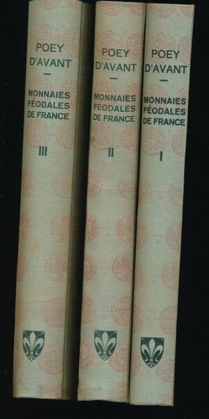 obverse: POEY D AVANT F. - MONNAIES FEODALES DE FRANCE Vol. I,II,III. Austria 1961, pp. 365+416+471 + numerose tavole in b/n. Copertine rigide in tela. Buono stato.