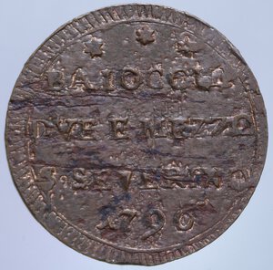 reverse: STATO PONTIFICIO PIO VI (1775-1799) 2 BAIOCCHI E MEZZO 1796 SAN SEVERINO 17 GR. SPL (CONIO STANCO)