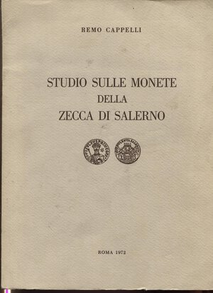 obverse: CAPPELLI  R. – Studio sulle monete della zecca di Salerno. Roma, 1972. Pp. 85, tavv. 6 + ill. nel testo. ril. ed. buono stato.