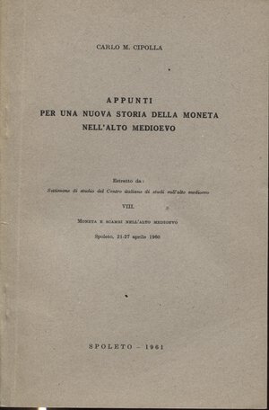 obverse: CIPOLLA  C. M. -  Appunti per una nuova storia della moneta nell’alto medioevo. Spoleto, 1961. Pp. 619 – 710. Ril. ed. buono stato, raro, e importante.
