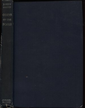 obverse: COFFIN  J. -  Coins of the Popes. New York, 1946.  Pp. 169,  tavv. 16 + 1. Ril. ed. tutta pelle con scritte al dorso, buono stato, raro.