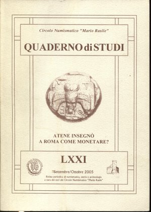 obverse: CORRADI  L. – Atene insegnò a Roma come monetare?. Formia, 2005.  Pp. 22, tavv. 11, + ill. nel testo. ril. ed. buono stato, importante lavoro.