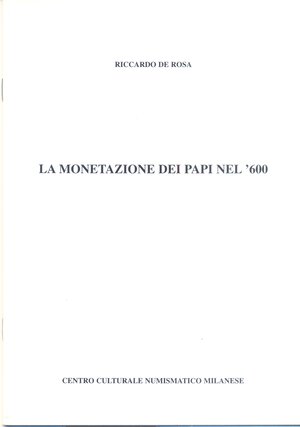 obverse: DE ROSA  R. – La monetazione dei Papi nel 600. Milano, 1997. Ril. editoriale, pp. 17, ill. nel testo.
