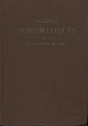 obverse: DE SAULCY F. – Souvenirs numismatiques de la revolution de 1848. London, 1973. Pp. 160, tavv. 60. Ril. Editoriale, buono stato.