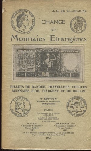 obverse: DE VILLEFAIGNE J. G. – Change des monnaies entrangeres. Paris, 1955. Pp. 313,  tavv. nel testo. Ril. ed. buono stato.