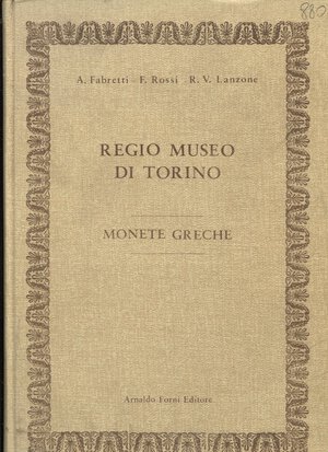 obverse: FABRETTI  A – ROSSI  F. – LANZONE R V. -  Monete Greche. Regio Museo di Torino.  Bologna, 1978.  Pp. 644, tavv. 2 di monogrammi. Ril. Ed. Buono stato, 9266 monete descritte, raro