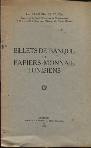 obverse: FARRUGGIA DE CANDIA J. – Billets de banque et papiers-monnaie tunisiens. Auxerre, 1951. Pp. 13, tavv.2. ril. Ed. Buono stato.