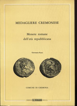 obverse: FENTI G. – Medagliere cremonese. Monete romane d’età repubblicana. Brescia, 1979. Pp. 160 + 19 tavv. Ril. editoriale, buono stato.