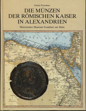 obverse: FORSCHENR  G. -  Die munzen der romischen kaiser in Alessandrien. Frankfurt,  s,d.  pp. 455, ill. 1400  nel testo. ril. ed. buono stato, importante.