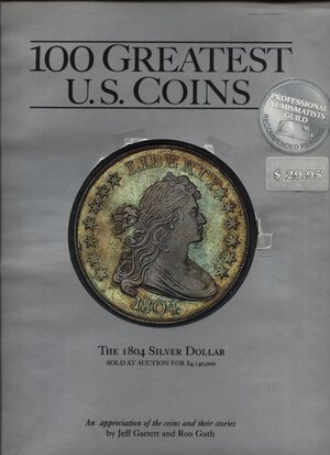 obverse: GARRETT J. and GUTH R. - 100 Greatest U.S. coins. Atlanta, 2003. pp. 119, ill. nel testo a colori. ril. editoriale,sciupata buono stato.