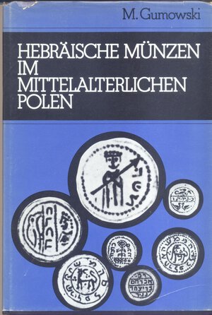 obverse: GUMOWSKI  M. – Hebraische munzen im mitterlaterlichen Polen. Graz, 1975. Ril. editoriale, pp.136, tavv. 17 + 10 con ingrandimenti. buono stato.