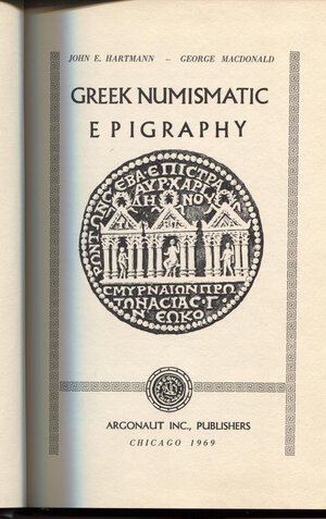 obverse: MACDONALD  G. – HARTMANN J. – Greek numismatic epigraphy. Chicago, 1969. Pp. 92, ill. nel testo. ril. ed. buono stato.