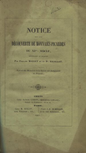 obverse: MALLET F. - RIGOLLOT. -  Notice sur une decouverte de monnaies picardes du XI siecle. Paris, 1841. pp. 83, tavv. 7+2. Ril. similpelle, buono stato, raro.