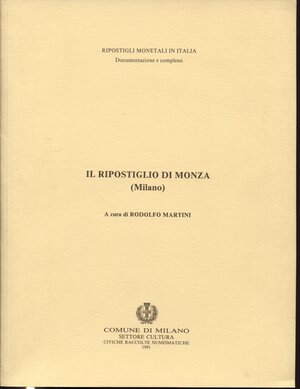 obverse: MARTINI  R. – Il ripostiglio di Monza.  Milano, 1991. Pp. 27, ill. nel testo. ril. ed. buono stato, monete della zecca di Milano.
