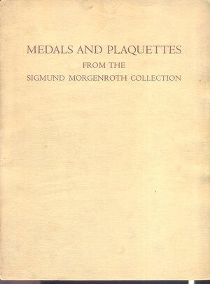obverse: MIDDELDORF  U., GOETZ  O. -  Medals and Plaquettes from the Sigmund Morgernroth collection.  Chicago, 1944. pp. 64, tavv. 32. brossura ed. sciupata, buono stato, raro e importante.