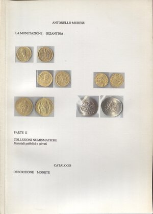 obverse: MURESU  A. – La monetazione bizantina. Parte II.  Sassari s.d.  pp. 56, con 41 ill. a colori nel testo. Ril. Ed. buono stato.