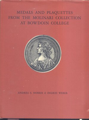obverse: NORRIS A.S., WEBER  I. - Medals and Plaquettes from the Molinari collection at Bowdoin college. Brunswick Maine, 1976. pp. 292, tavv. 148. ril. editoriale, buono stato, raro.