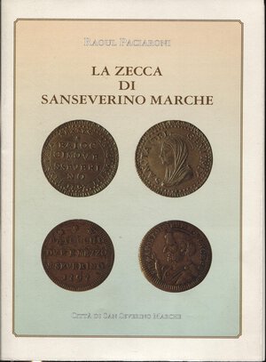 obverse: PACIARONI  R. -  La zecca di Sanseverino Marche. San Severino, 1996.  Pp. 70, ill. nel testo b\n. ril. ed. ottimo stato.