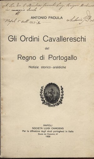 obverse: PADULA  A. – Gli Ordini Cavallereschi del Regno di Portogallo.  Napoli, 1908. Pp. 39, ill. nel testo. Ril. ed. buono stato, raro.