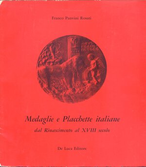 obverse: PANVINI ROSATI F. – Medaglie e placchette italiane dal rinascimento al XVIII secolo. Roma, 1968. Ril. editoriale, pp.72, tavv. 99. Importante lavoro.