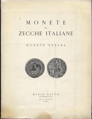 obverse: RATTO M. – Monete di zecche italiane.   Milano, 24\26 – Novembre, 1960.  Pp. 46,  nn. 949,  tavv. 48. Ril. ed. buono stato, lista prezzi Val.