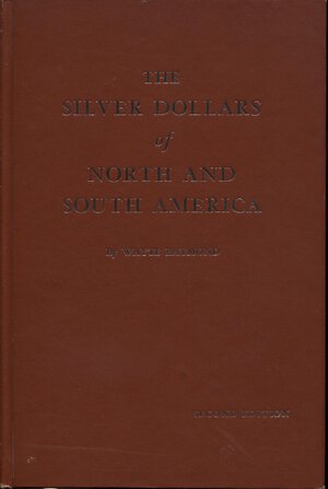 obverse: RAYMOND W. - The silver dollars of north and south America. Racine, 1964. pp. 125, illustrazioni nel testo. ril. editoriale, buono stato, raro