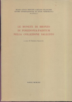 obverse: SALLUSTO  F. - Le monete di bronzo di Poseidonia-Paestum nelle collezione Sallusto. Napoli, 1971. pp. 54, tavv. 14. ril. editoriale, buono stato, raro
