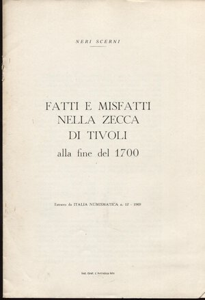 obverse: SCERNI  N. – Fatti e misfatti nella zecca di Tivoli alla fine del 1700.  Mantova, 1969. Pp. 8. Ril. ed. buono stato.