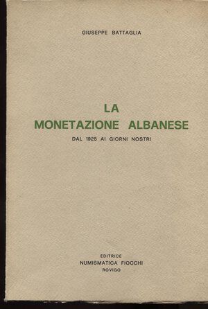 obverse: BATTAGLIA  G. -  La monetazione albanese dal 1925 ai giorni nostri. Rovigo, 1975. Pp. 93, ill. nel testo b\n. ril. editoriale, buono stato.