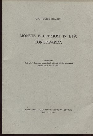 obverse: BELLONI G. – Monete e preziosi in età longobarda. Spoleto, 1980. Pp. 183 – 204, tavv. 12. Ril. ed. buono stato.