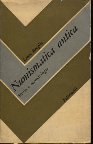 obverse: BREGLIA  L. -  Numismatica antica. Storia e metodologia. Varese, 1967.  Pp. 332,  tavv. 46. Ril. ed. buono stato, raro.
