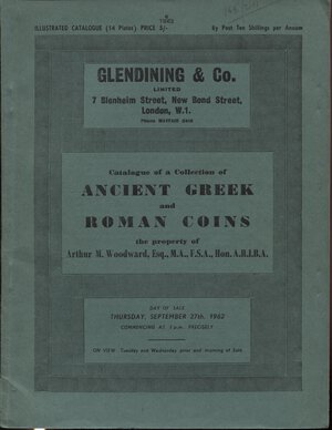 obverse: GLENDINING & CO. London, 27 – September, 1962. Catalogue of a collection of  ancient greek and roman coins the property of Arthur M. Woodward. Pp.50, nn. 433, tavv. 14. Ril. editoriale, buono stato, alcuni prezzi agg. manoscritti, Spring, 240.