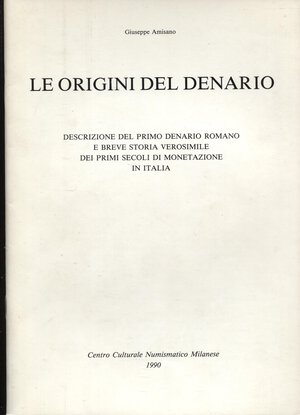 obverse: AMISANO  G. -  Le origini del denario.  Milano, 1990.  Pp. 34, ill. nel testo. ril. ed. buono stato. 
